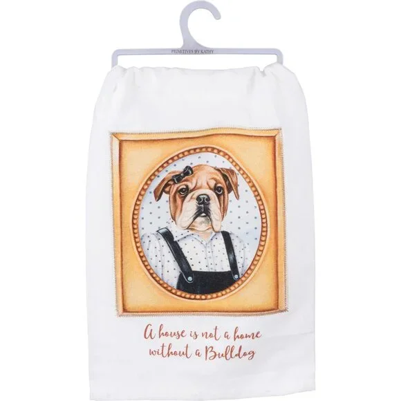 A House is not a Home without a BULLDOG Primitives by Kathy Dish Towel New Gift - Picture 2 of 2